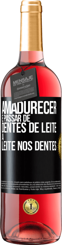 29,95 € Envio grátis | Vinho rosé Edição ROSÉ Amadurecer é passar de dentes de leite a leite nos dentes Etiqueta Preta. Etiqueta personalizável Vinho jovem Colheita 2023 Tempranillo