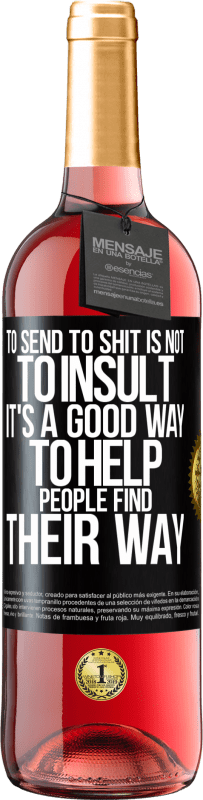 29,95 € 送料無料 | ロゼワイン ROSÉエディション たわごとに送ることは侮辱することではありません。それは人々が自分の道を見つけるのを助ける良い方法です ブラックラベル. カスタマイズ可能なラベル 若いワイン 収穫 2025 Tempranillo