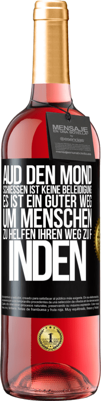 29,95 € Kostenloser Versand | Roséwein ROSÉ Ausgabe Aud den Mond schießen ist keine Beleidigung. Es ist ein guter Weg, um Menschen zu helfen, ihren Weg zu finden Schwarzes Etikett. Anpassbares Etikett Junger Wein Ernte 2024 Tempranillo