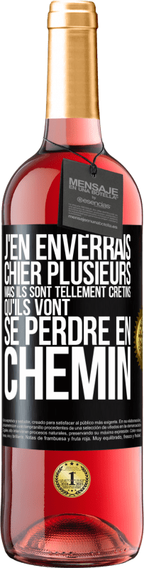 29,95 € Envoi gratuit | Vin rosé Édition ROSÉ J'en enverrais chier plusieurs, mais ils sont tellement crétins qu'ils vont se perdre en chemin Étiquette Noire. Étiquette personnalisable Vin jeune Récolte 2023 Tempranillo