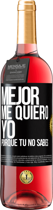 29,95 € Envío gratis | Vino Rosado Edición ROSÉ Mejor me quiero yo, porque tú no sabes Etiqueta Negra. Etiqueta personalizable Vino joven Cosecha 2023 Tempranillo