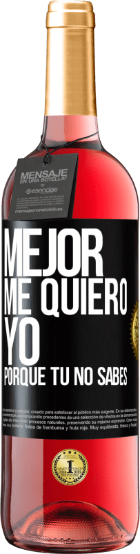 29,95 € Envío gratis | Vino Rosado Edición ROSÉ Mejor me quiero yo, porque tú no sabes Etiqueta Negra. Etiqueta personalizable Vino joven Cosecha 2025 Tempranillo