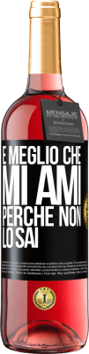 29,95 € Spedizione Gratuita | Vino rosato Edizione ROSÉ È meglio che mi ami, perché non lo sai Etichetta Nera. Etichetta personalizzabile Vino giovane Raccogliere 2025 Tempranillo
