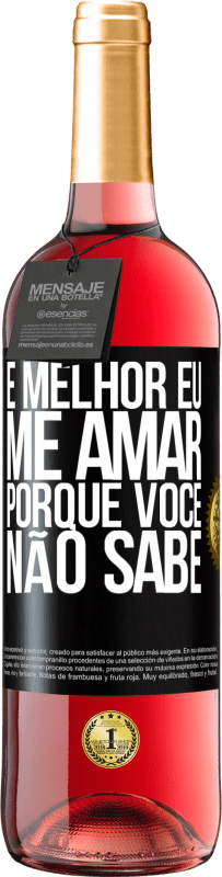 29,95 € Envio grátis | Vinho rosé Edição ROSÉ É melhor eu me amar, porque você não sabe Etiqueta Preta. Etiqueta personalizável Vinho jovem Colheita 2023 Tempranillo