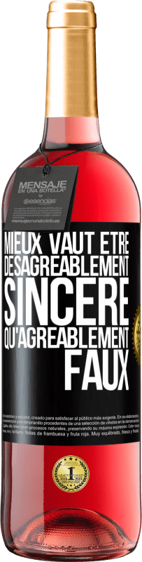 29,95 € Envoi gratuit | Vin rosé Édition ROSÉ Mieux vaut être désagréablement sincère qu'agréablement faux Étiquette Noire. Étiquette personnalisable Vin jeune Récolte 2024 Tempranillo