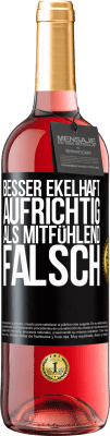 29,95 € Kostenloser Versand | Roséwein ROSÉ Ausgabe Besser ekelhaft aufrichtig als mitfühlend falsch Schwarzes Etikett. Anpassbares Etikett Junger Wein Ernte 2025 Tempranillo