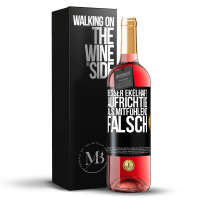 «Besser ekelhaft aufrichtig als mitfühlend falsch» ROSÉ Ausgabe