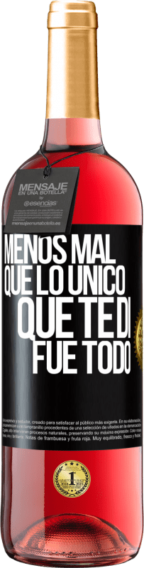 29,95 € Envío gratis | Vino Rosado Edición ROSÉ Menos mal que lo único que te di fue todo Etiqueta Negra. Etiqueta personalizable Vino joven Cosecha 2024 Tempranillo