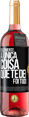 29,95 € Envio grátis | Vinho rosé Edição ROSÉ Felizmente, a única coisa que te dei foi tudo Etiqueta Preta. Etiqueta personalizável Vinho jovem Colheita 2023 Tempranillo