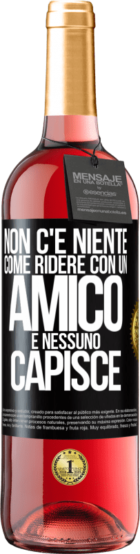 29,95 € Spedizione Gratuita | Vino rosato Edizione ROSÉ Non c'è niente come ridere con un amico e nessuno capisce Etichetta Nera. Etichetta personalizzabile Vino giovane Raccogliere 2025 Tempranillo