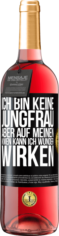 29,95 € Kostenloser Versand | Roséwein ROSÉ Ausgabe Ich bin keine Jungfrau, aber auf meinen Knien kann ich Wunder wirken Schwarzes Etikett. Anpassbares Etikett Junger Wein Ernte 2023 Tempranillo