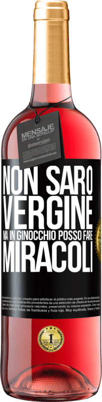 29,95 € Spedizione Gratuita | Vino rosato Edizione ROSÉ Non sarò vergine, ma in ginocchio posso fare miracoli Etichetta Nera. Etichetta personalizzabile Vino giovane Raccogliere 2023 Tempranillo