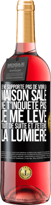 29,95 € Envoi gratuit | Vin rosé Édition ROSÉ Je ne supporte pas de voir la maison sale. Ne t'inquiète pas, je me lève tout de suite et j'éteins la lumière Étiquette Noire. Étiquette personnalisable Vin jeune Récolte 2023 Tempranillo