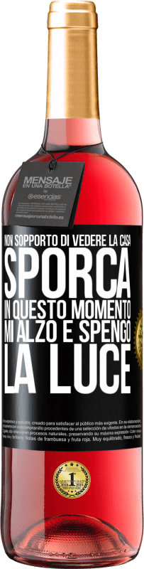 29,95 € Spedizione Gratuita | Vino rosato Edizione ROSÉ Non sopporto di vedere la casa sporca. In questo momento mi alzo e spengo la luce Etichetta Nera. Etichetta personalizzabile Vino giovane Raccogliere 2024 Tempranillo