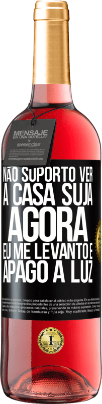 29,95 € Envio grátis | Vinho rosé Edição ROSÉ Não suporto ver a casa suja. Agora eu me levanto e apago a luz Etiqueta Preta. Etiqueta personalizável Vinho jovem Colheita 2024 Tempranillo