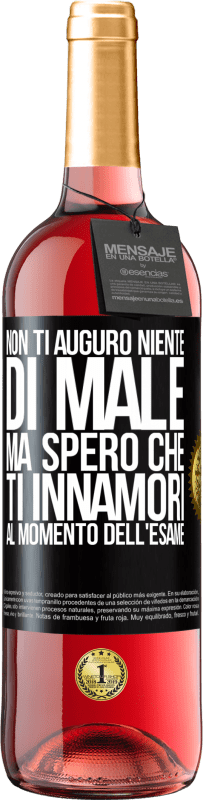 29,95 € Spedizione Gratuita | Vino rosato Edizione ROSÉ Non ti auguro niente di male, ma spero che ti innamori al momento dell'esame Etichetta Nera. Etichetta personalizzabile Vino giovane Raccogliere 2024 Tempranillo