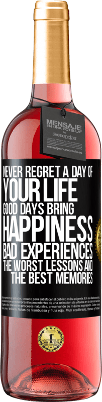 29,95 € Free Shipping | Rosé Wine ROSÉ Edition Never regret a day of your life. Good days bring happiness, bad experiences, the worst lessons and the best memories Black Label. Customizable label Young wine Harvest 2024 Tempranillo