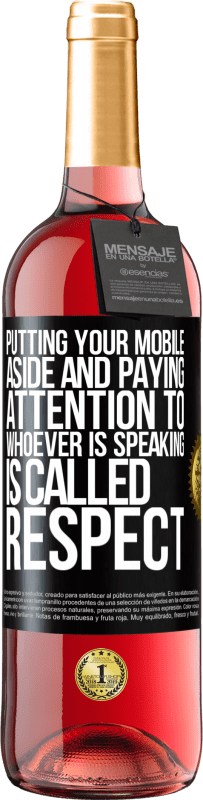 29,95 € Free Shipping | Rosé Wine ROSÉ Edition Putting your mobile aside and paying attention to whoever is speaking is called RESPECT Black Label. Customizable label Young wine Harvest 2023 Tempranillo