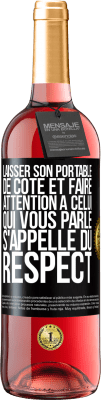 29,95 € Envoi gratuit | Vin rosé Édition ROSÉ Laisser son portable de côté et faire attention à celui qui vous parle s'appelle du RESPECT Étiquette Noire. Étiquette personnalisable Vin jeune Récolte 2024 Tempranillo