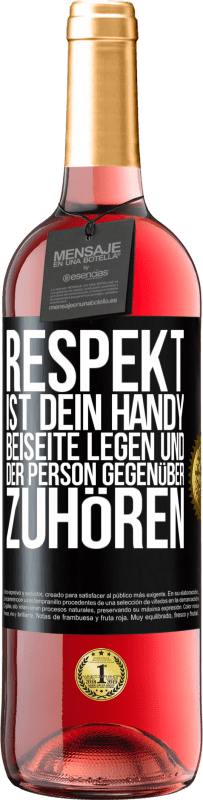 29,95 € Kostenloser Versand | Roséwein ROSÉ Ausgabe RESPEKT ist dein Handy beiseite legen und der Person gegenüber zuhören Schwarzes Etikett. Anpassbares Etikett Junger Wein Ernte 2023 Tempranillo