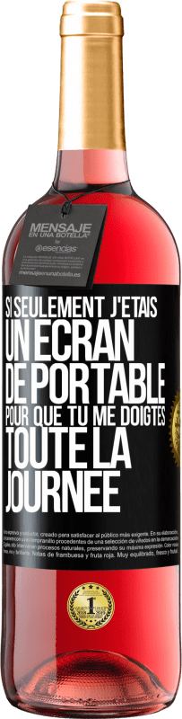 29,95 € Envoi gratuit | Vin rosé Édition ROSÉ Si seulement j'étais un écran de portable pour que tu me doigtes toute la journée Étiquette Noire. Étiquette personnalisable Vin jeune Récolte 2024 Tempranillo