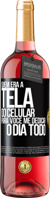 29,95 € Envio grátis | Vinho rosé Edição ROSÉ Quem era a tela do celular para você me dedicar o dia todo Etiqueta Preta. Etiqueta personalizável Vinho jovem Colheita 2023 Tempranillo