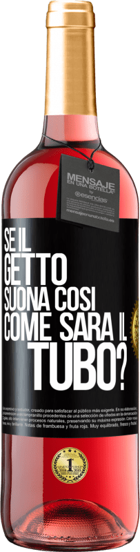 29,95 € Spedizione Gratuita | Vino rosato Edizione ROSÉ Se il getto suona così, come sarà il tubo? Etichetta Nera. Etichetta personalizzabile Vino giovane Raccogliere 2024 Tempranillo