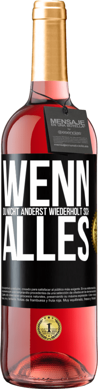 29,95 € Kostenloser Versand | Roséwein ROSÉ Ausgabe Wenn du nicht änderst, wiederholt sich alles Schwarzes Etikett. Anpassbares Etikett Junger Wein Ernte 2023 Tempranillo