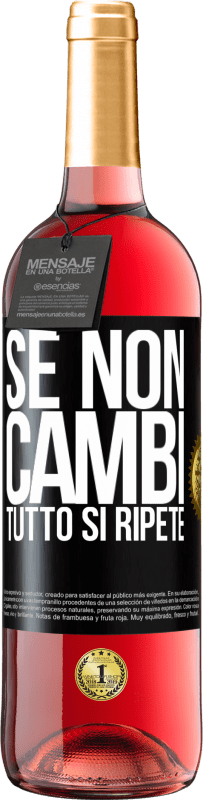 29,95 € Spedizione Gratuita | Vino rosato Edizione ROSÉ Se non cambi tutto si ripete Etichetta Nera. Etichetta personalizzabile Vino giovane Raccogliere 2023 Tempranillo