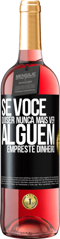 29,95 € Envio grátis | Vinho rosé Edição ROSÉ Se você quiser nunca mais ver alguém ... empreste dinheiro Etiqueta Preta. Etiqueta personalizável Vinho jovem Colheita 2023 Tempranillo