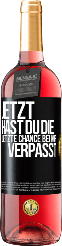 29,95 € Kostenloser Versand | Roséwein ROSÉ Ausgabe Jetzt hast du die letzte Chance bei mir verpasst Schwarzes Etikett. Anpassbares Etikett Junger Wein Ernte 2023 Tempranillo