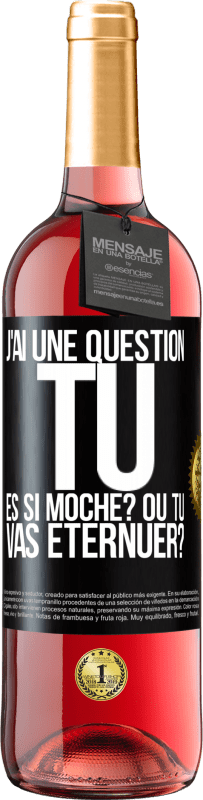 29,95 € Envoi gratuit | Vin rosé Édition ROSÉ J'ai une question... Tu es si moche? Ou tu vas éternuer? Étiquette Noire. Étiquette personnalisable Vin jeune Récolte 2023 Tempranillo