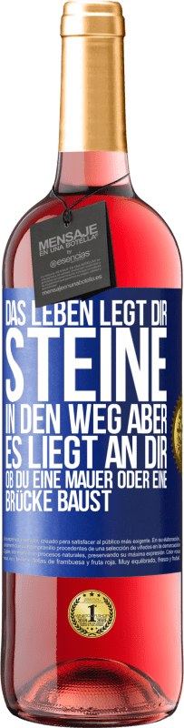 29,95 € Kostenloser Versand | Roséwein ROSÉ Ausgabe Das Leben legt dir Steine in den Weg, aber es liegt an dir, ob du eine Mauer oder eine Brücke baust Blaue Markierung. Anpassbares Etikett Junger Wein Ernte 2023 Tempranillo