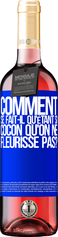 29,95 € Envoi gratuit | Vin rosé Édition ROSÉ comment se fait-il qu'étant si cocon qu'on ne fleurisse pas? Étiquette Bleue. Étiquette personnalisable Vin jeune Récolte 2024 Tempranillo