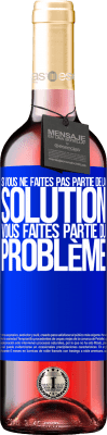 29,95 € Envoi gratuit | Vin rosé Édition ROSÉ Si vous ne faites pas partie de la solution ... vous faites partie du problème Étiquette Bleue. Étiquette personnalisable Vin jeune Récolte 2025 Tempranillo