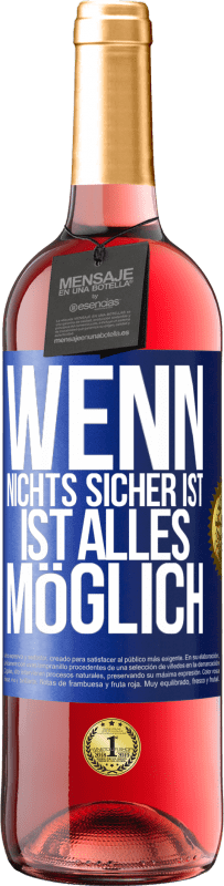 29,95 € Kostenloser Versand | Roséwein ROSÉ Ausgabe Wenn nichts sicher ist, ist alles möglich Blaue Markierung. Anpassbares Etikett Junger Wein Ernte 2024 Tempranillo