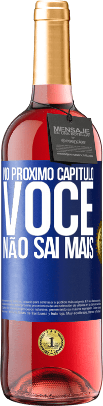 29,95 € Envio grátis | Vinho rosé Edição ROSÉ No próximo capítulo, você não sai mais Etiqueta Azul. Etiqueta personalizável Vinho jovem Colheita 2024 Tempranillo