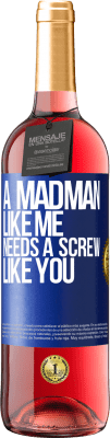 29,95 € Free Shipping | Rosé Wine ROSÉ Edition A madman like me needs a screw like you Blue Label. Customizable label Young wine Harvest 2023 Tempranillo