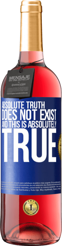 29,95 € Free Shipping | Rosé Wine ROSÉ Edition Absolute truth does not exist ... and this is absolutely true Blue Label. Customizable label Young wine Harvest 2023 Tempranillo