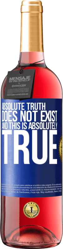 29,95 € Free Shipping | Rosé Wine ROSÉ Edition Absolute truth does not exist ... and this is absolutely true Blue Label. Customizable label Young wine Harvest 2024 Tempranillo