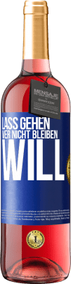 29,95 € Kostenloser Versand | Roséwein ROSÉ Ausgabe Lass gehen, wer nicht bleiben will Blaue Markierung. Anpassbares Etikett Junger Wein Ernte 2024 Tempranillo