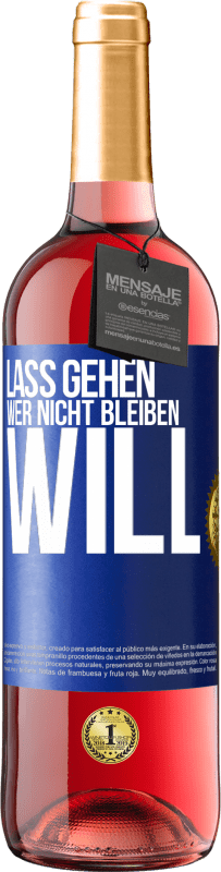 29,95 € Kostenloser Versand | Roséwein ROSÉ Ausgabe Lass gehen, wer nicht bleiben will Blaue Markierung. Anpassbares Etikett Junger Wein Ernte 2025 Tempranillo