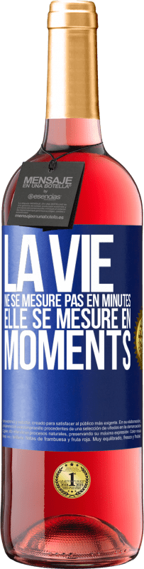 29,95 € Envoi gratuit | Vin rosé Édition ROSÉ La vie ne se mesure pas en minutes, elle se mesure en moments Étiquette Bleue. Étiquette personnalisable Vin jeune Récolte 2024 Tempranillo