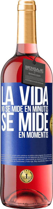 29,95 € Envío gratis | Vino Rosado Edición ROSÉ La vida no se mide en minutos, se mide en momentos Etiqueta Azul. Etiqueta personalizable Vino joven Cosecha 2024 Tempranillo