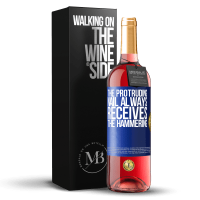 «The protruding nail always receives the hammering» ROSÉ Edition