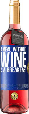29,95 € 送料無料 | ロゼワイン ROSÉエディション ワインなしの食事は朝食です 青いタグ. カスタマイズ可能なラベル 若いワイン 収穫 2025 Tempranillo
