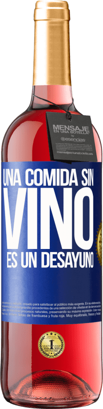 29,95 € Envío gratis | Vino Rosado Edición ROSÉ Una comida sin vino es un desayuno Etiqueta Azul. Etiqueta personalizable Vino joven Cosecha 2024 Tempranillo