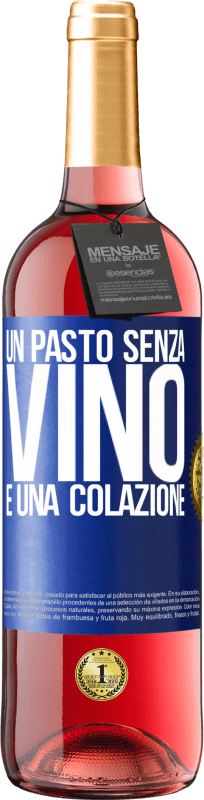 29,95 € Spedizione Gratuita | Vino rosato Edizione ROSÉ Un pasto senza vino è una colazione Etichetta Blu. Etichetta personalizzabile Vino giovane Raccogliere 2024 Tempranillo