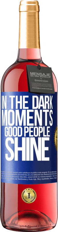 29,95 € Free Shipping | Rosé Wine ROSÉ Edition In the dark moments good people shine Blue Label. Customizable label Young wine Harvest 2023 Tempranillo