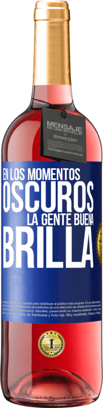 29,95 € Envío gratis | Vino Rosado Edición ROSÉ En los momentos oscuros la gente buena brilla Etiqueta Azul. Etiqueta personalizable Vino joven Cosecha 2024 Tempranillo